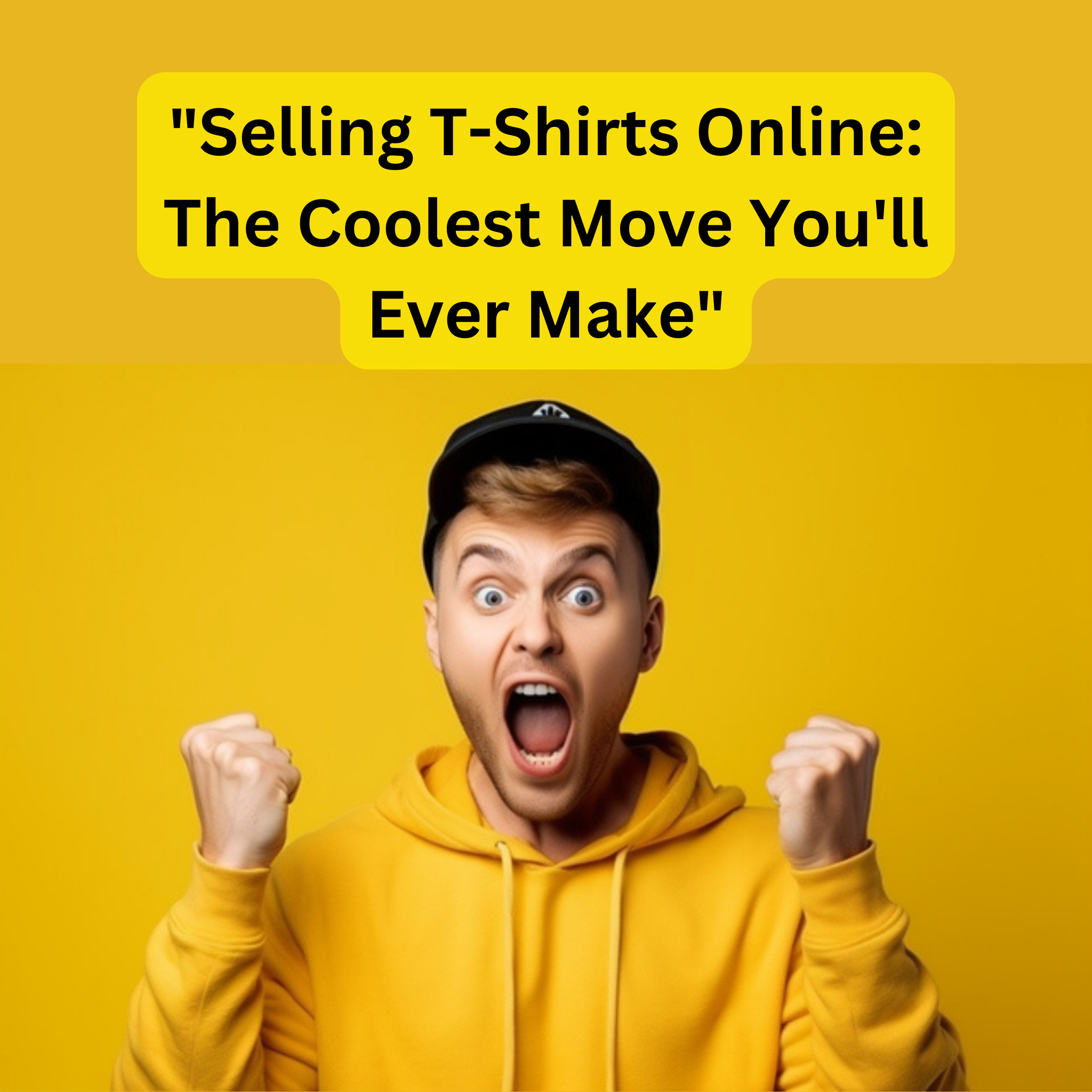 Why Selling T-Shirts Online is the Best Decision You'll Ever Make